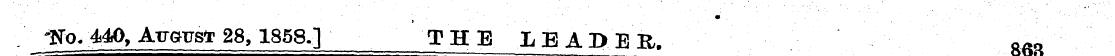 jSTo« 440, AvGcVsi 28, 1858,] T H E LE A...