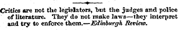 ¦ ——? :— ' ' . Critics are not the legis...