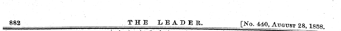 882 THE LEADER. _[Ko. 440, Atoust 28, 18...