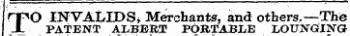 rpO INVALIDS, Merchants, and others.—The JL PATENT ALBERT PORTABLE LOUNGING