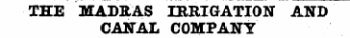 THE MADRAS IRRIGATION AND CANAL COMPANY