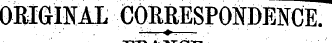 ORIGINAL CORRESPONDENCE... ¦ ¦ • ' . ¦ ' V ¦ ? ¦¦ ¦ ¦ ¦ ¦ ' ' " '