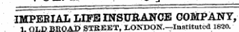 IMPEBIAL LIFE INSURANCE COMPANY, 1OLD BROAD STREET, LONDON.—Instituted 1S20. ¦