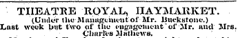 THEATRE ROYAL, IIAYJklARKET. (Under thu Management of Mr. IJuokstono.) Last wcok but two of the .(•iigngc-iucnt~el''Mr. and Mrs. Charli's Jla ' thcws.