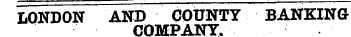 LONDON AND COUNTY BANKING COMPANY.