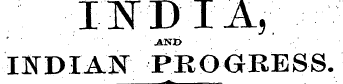 IlSrBIA,.AND ¦ ¦ • • ¦ ' ¦ ¦ INDIAN PROGRESS.