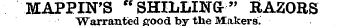 MAPPIN'S "SHILLING-" RAZORS Warranted good by the Makers'^