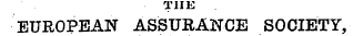 THE EUROPEAN ASSURANCE SOCIETY,