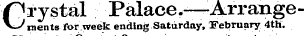 Crystal Palace.—Arrangements for week ending Saturday, February 4th. at 9