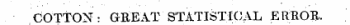 COTTON: GREAT STATISTICAL ERROR.
