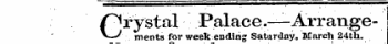 Crystal Palace.—Arrangements for week ending Saturday, March 24th. Mond at 9 ¦