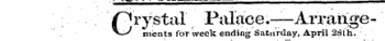 Crystal Palace.—Arrangements for week ending Saturday, April 23th. ¦