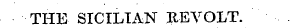 THE SICILIAN REVOLT.