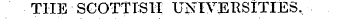THE SCOTTISH UNIVERSITIES,