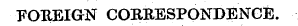 FOREIGN CORRESPONDENCE.