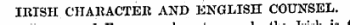 IRISH CHARACTER AND ENGLISH COUNSEL. character tho Irish is