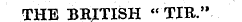 THE BRITISH "TIR.'V
