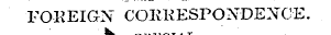 ¦FOREIGN CORRESPONDENCE.