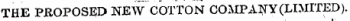 THE PROPOSED NEW COTTON COMPANY (LIMITED).