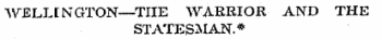WELLINGTON—THE AVARRIOR AND THE STATESMAN.*