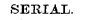 SERIAL.