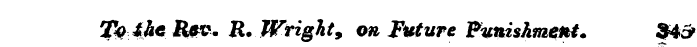 To the Rev. R. Wright; on Future Punishm...