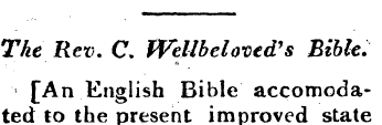 The Rev. C. Wdlbeloved's Bible. [An Engl...
