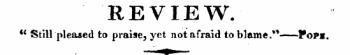 REVIEW. *&lt; Still'pleased to praise, yet not afraid to blame.*'* Top*.