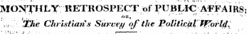 MONTHLY RETROSPECT of PUBLIC AFFAIRS ?. j Xyie Christians Survey of th e Poltticcit fyTorltf, 5 '^i: : «• -") ." : ¦ ¦ ¦ ¦ • . ¦ j ¦ ¦ • • ¦ • . . . ., . y . ..... "