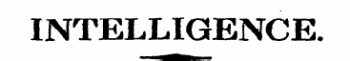 INTELLIGENCE.