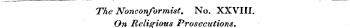 The Nonconformist. No. XXVIII. On Religious Prosecutions.