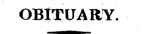 OBITUARY. ¦ ^ MM^BM^^m