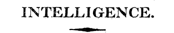 INTELLIGENCE.
