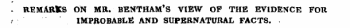 . REMARKS ON MR. BENTHAM'S VIEW OP THE EVIDENCE FOR IMPROBABLE AND SUPERNATURAL FACTS. -