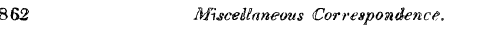 862 Misceilaneous Correspondence.