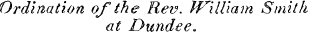 Ordination of the Rev. William Smith at ...