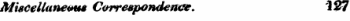 Miscellaneous Correspondence. 127