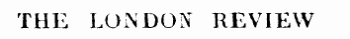 THE LONDON REVIEW