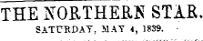 THE NORTHERS STIR. SATURDAY, MAY 4, 1839. -