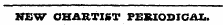 NEW CHARTIST PERIODICAL.