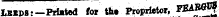 Lb«ps:— Printed for the Proprietor, FBABfl^