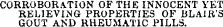 CORROBORA.TION OF THE INNOCENT YET RELIEVING PROPERTIES OF BLAIR'S GOUT AND RHEUMATIC PILLS.
