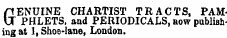 ftENUINE CHARTIST TRACTS, PAMIT PHLETS, and PERIODICALS, how publishing at 1, Shoe-lane, London.