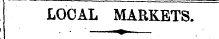 , [ LOCAL MARKETS.