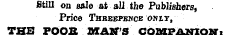 Still on sale at all the Publishers, Price Threepence oniy, THE POOS HAtf'S COMPAMIOW ,