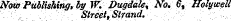 Now Publishing, by W. pugdale. No. 6, Holywell Street, Strand.
