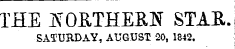 THE jN t OETHEB,]S STAR. SATURDAY, AUGUST 20, 1842.