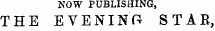 NOW PUBLISHING, THE EVENING STAB,