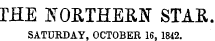 THE SOUTHERN STAR. SATURDAY, OCTOBER 16, 1842.
