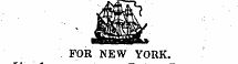 r^^HK FOR NEW YORK.
